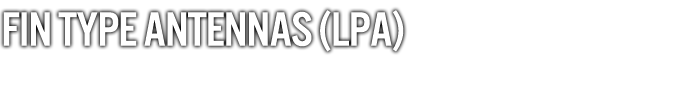 Fin Type Antennas (LPA)